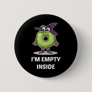 I'm Empty Inside Halloween Doughnut Design  6 Cm Round Badge