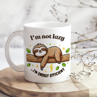 "I'm Energy Efficient" Cute Funny Sarcastic Sloth