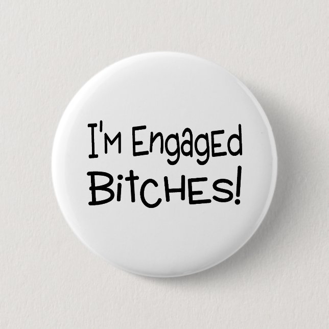 Im Engaged 6 Cm Round Badge (Front)