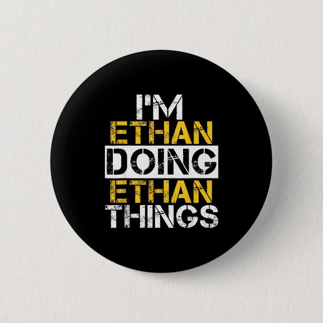 I'm Ethan Doing Ethan Things Name Ethan  6 Cm Round Badge (Front)
