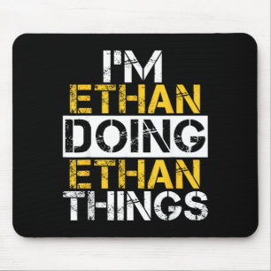 I'm Ethan Doing Ethan Things Name Ethan Mouse Pad