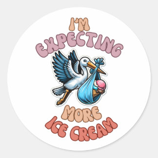 I'm Expecting...More Ice Cream Classic Round Sticker
