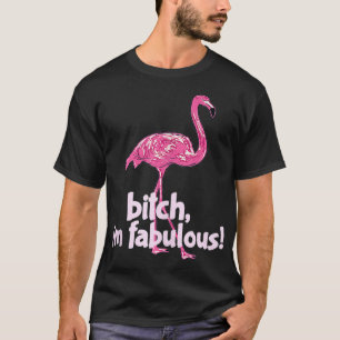 Im Fabulous Pink Flamingo Funny Offensive T-Shirt