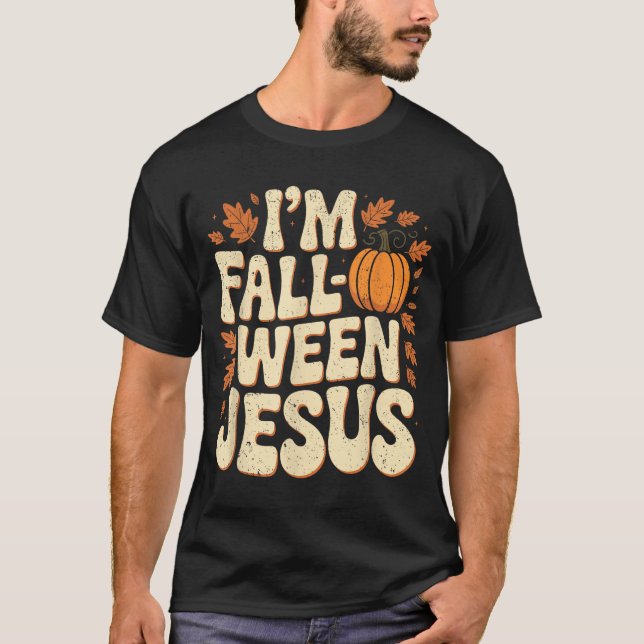 I'm Fall-o-ween Jesus Halloween Christian Groovy P T-Shirt (Front)
