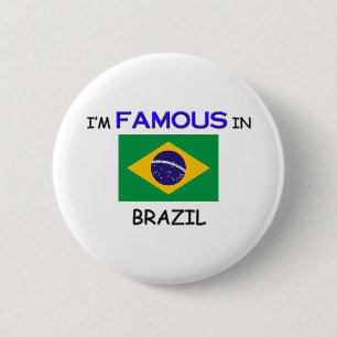 I'm Famous In BRAZIL 6 Cm Round Badge