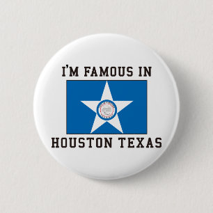 I'm Famous In Houston Texas 6 Cm Round Badge