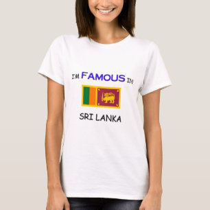 I'm Famous In SRI LANKA T-Shirt