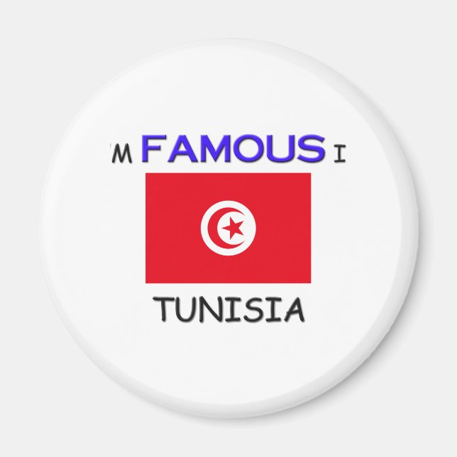 I'm Famous In TUNISIA Magnet (Front)