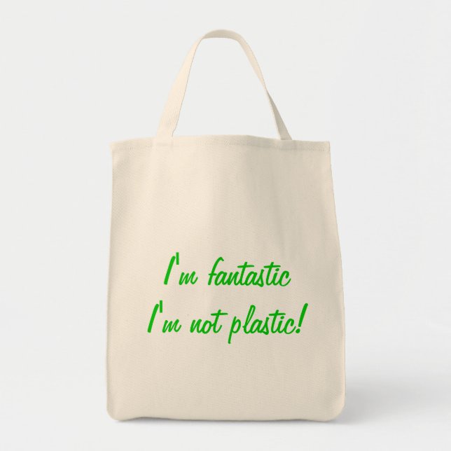 I'm fantastic I'm not plastic! Organic tote Bag (Front)