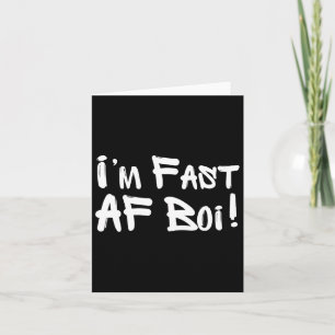 I'm Fast Af Boi Funny Meme Fast As F Boy Graffiti  Card