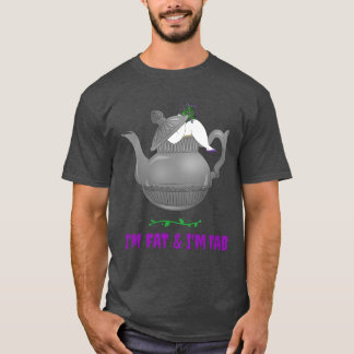 I'm fat & I'm fab T-Shirt
