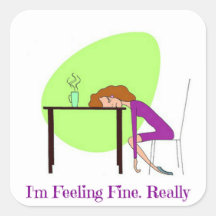 I'm Feeling Fine Fibromyalgia Awareness Sticker