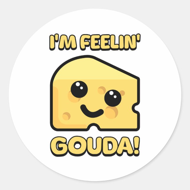 I'm Feeling Gouda! Cute Cheese Cartoon Classic Round Sticker (Front)