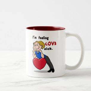 I'm Feeling Love Sick Mug