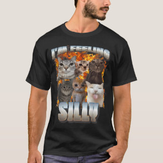 I'M Feeling Silly Cat Meme Funny Memes Internet T-Shirt