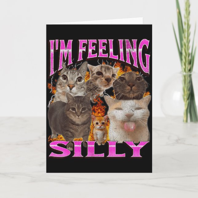 I'm Feeling Silly Funny Cat Meme Bootleg Graphic F Card (Front)