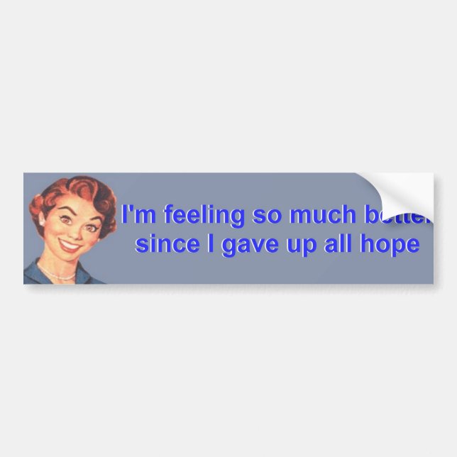 I'm feeling so much better bumper sticker (Front)