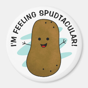 I'm Feeling Spudtacular Potato Magnet