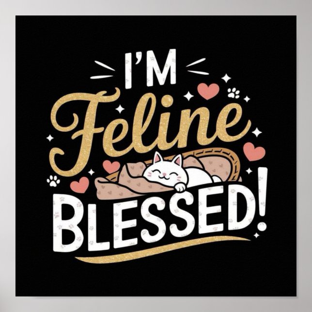 I'M Feline BLESSED! Poster (Front)