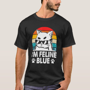 I'm Feline Blue Cat   Kitten Humour Cat Mum T-Shirt