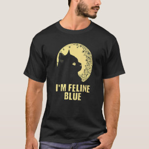 I'm Feline Blue Cat   Kitten Humour Cat Mum T-Shirt