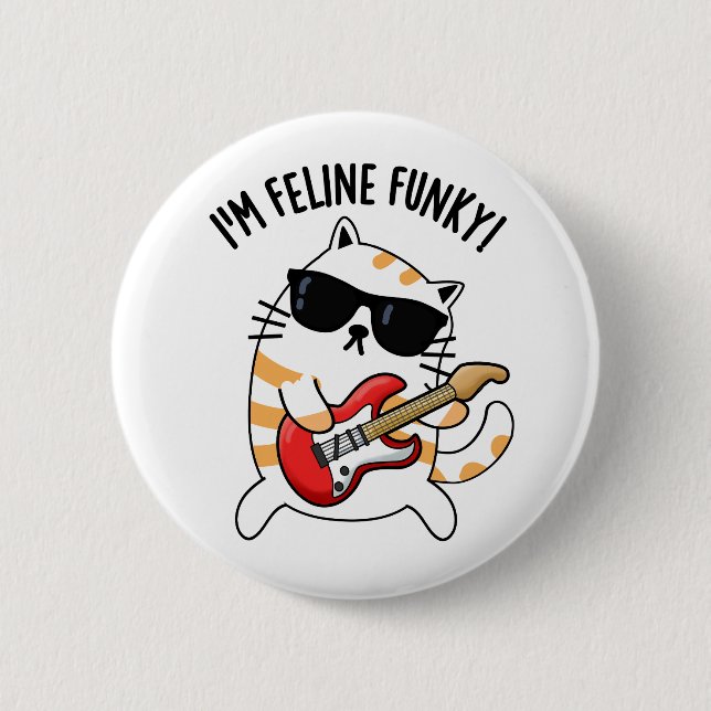 I'm Feline Funky Funny Cat Pun  6 Cm Round Badge (Front)