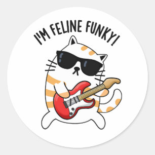 I'm Feline Funky Funny Cat Pun  Classic Round Sticker