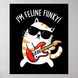I'm Feline Funky Funny Cat Pun Dark BG Poster