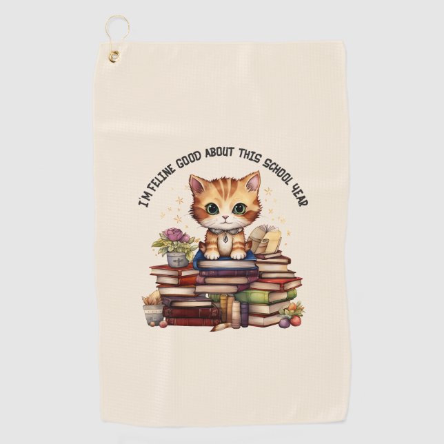 I'm Feline Good About This School Year Golf Towel (Front)