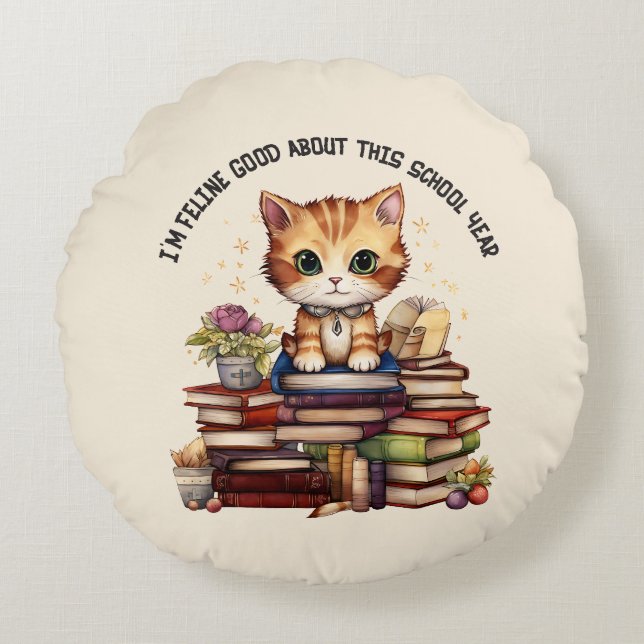 I'm Feline Good About This School Year Round Cushion (Front)