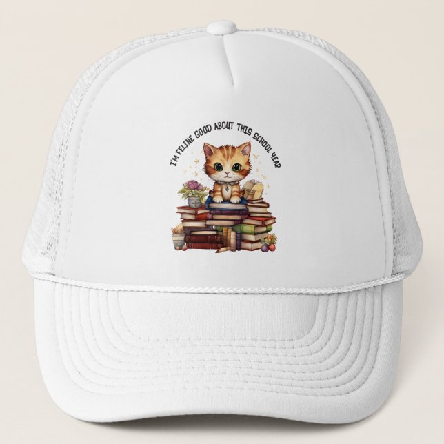 I'm Feline Good About This School Year Trucker Hat (Front)