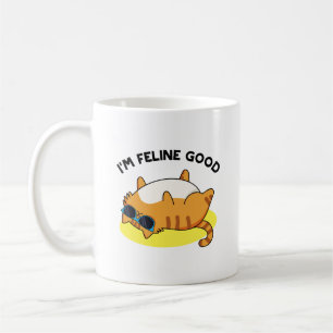 I'm Feline Good Funny Fat Cat Pun  Coffee Mug
