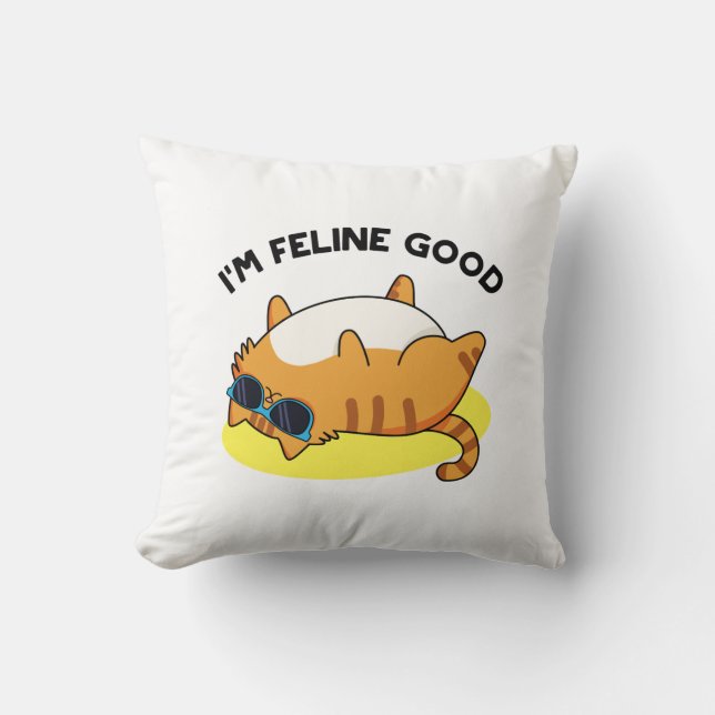 I'm Feline Good Funny Fat Cat Pun  Cushion (Front)