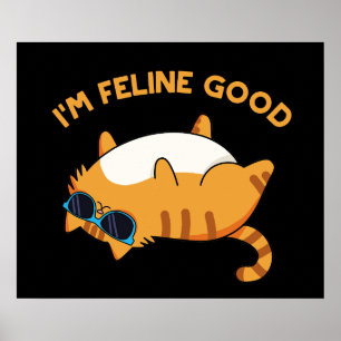 I'm Feline Good Funny Fat Cat Pun Dark BG Poster