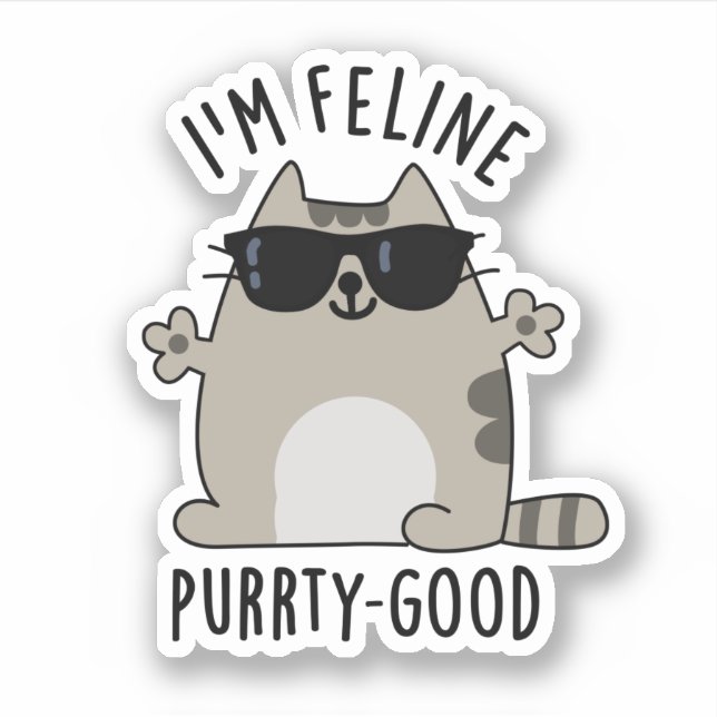 I'm Feline Purr-ty Good Funny Cat Pun  (Front)