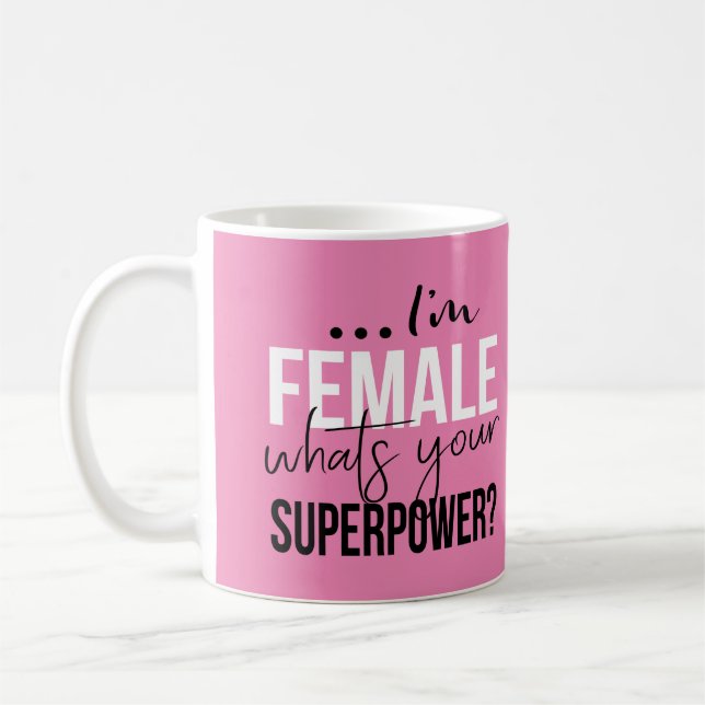 Im Female Whats Your Superpower Coffee Mug (Left)