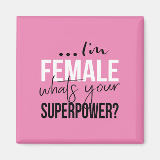 Im Female Whats Your Superpower Magnet