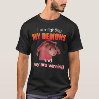 I'm fighting my demons and they are winning rat T-Shirt