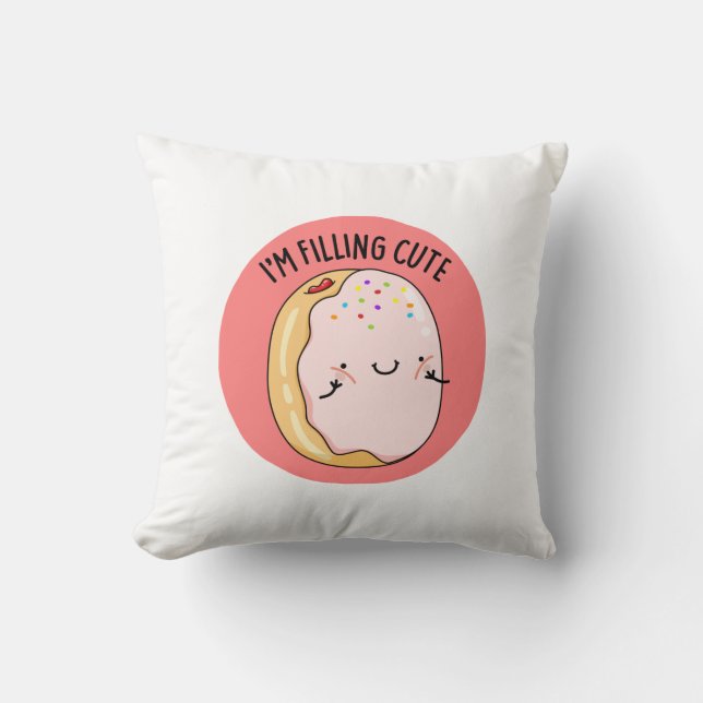 I'm Filling Cute Funny Jelly Doughnut Pun  Cushion (Front)