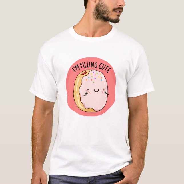 I'm Filling Cute Funny Jelly Doughnut Pun  T-Shirt (Front)