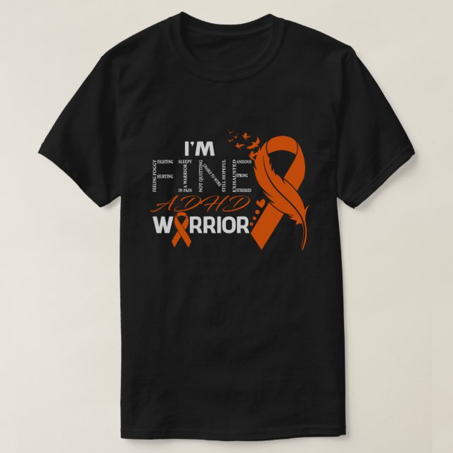I'm Fine ADHD  Warrior Awareness Feather T-Shirt (Design Front)