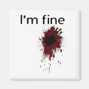 I'm Fine Blood Splatter And Bloody Hand Print Hall Magnet