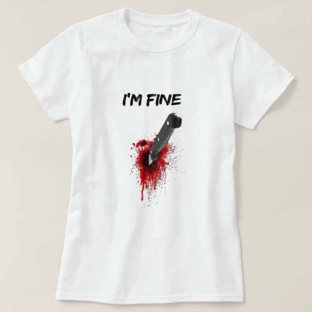 I'm Fine Bloody (Back side) T-Shirt Copy (Design Front)