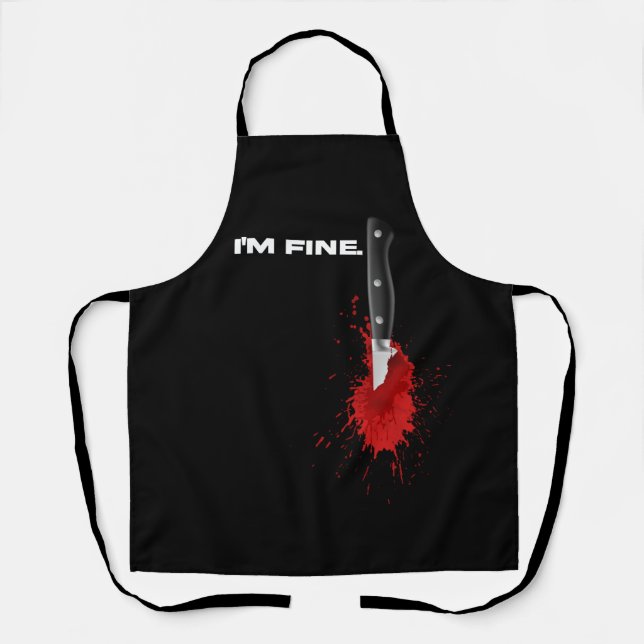 I'm Fine Bloody Blood Splatter And Knife Halloween Apron (Front)