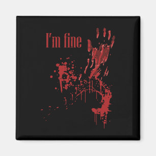 I'm Fine Bloody Fun Halloween Costume Men Women Ki Magnet