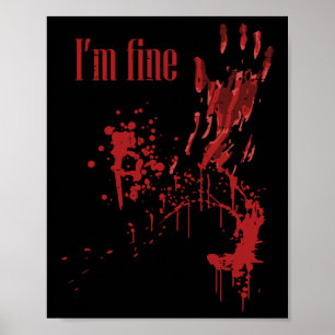 I'm Fine Bloody Fun Halloween Costume Men Women Ki Poster