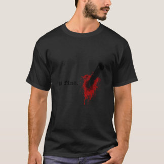 I'M Fine Bloody Halloween T-Shirt