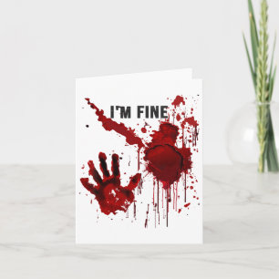 I'm Fine Bloody Hand Blood Stained Blood Splatter Card