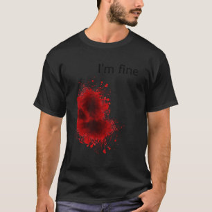 I'M Fine Bloody Wound Halloween Gross Costume T-Shirt