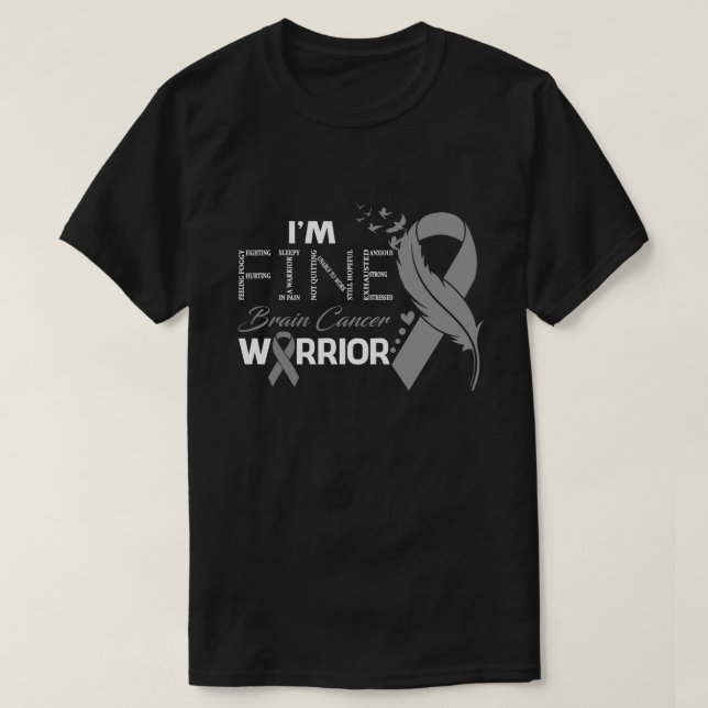 I'm Fine Brain Cancer Warrior Awareness Feather T-Shirt (Design Front)